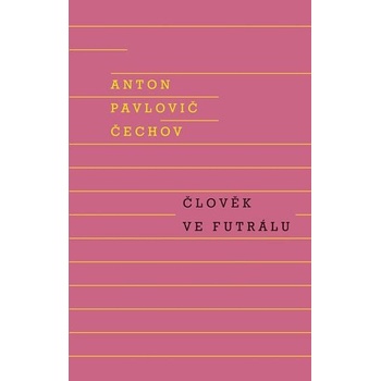 Člověk ve futrálu Anton Pavlovič Čechov