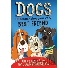 Dogs: Understanding Your Very Best Friend - Dr. John Bradshaw, Clare Elsom ilustrátor