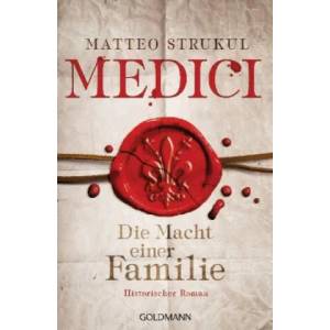 Medici 01 - Die Macht des Geldes | Matteo Strukul, Ingrid Exo, Christine Heinzius (ISBN: 9783442486625)