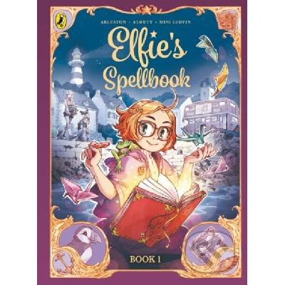 Elfie's Spellbook Volumes 1 & 2: Elfie's Spellbook and The Song of the Cicadas - Christophe Arleston, Audrey Alwett