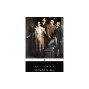 Gods Will Have Blood | Anatole France (ISBN: 9780140443523)