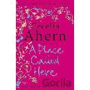 A Place Called Here - Cecelia Ahern