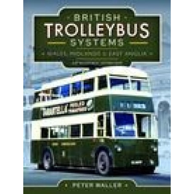 British Trolleybus Systems - Wales, Midlands and East Anglia | Peter Waller