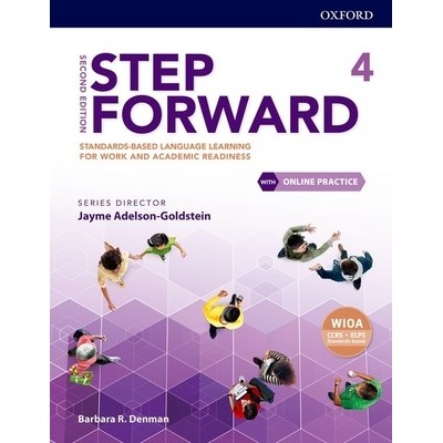 Step Forward Level 4 Student Book with Online Practice: Standards-Based Language Learning for Work and Academic Readiness (Denman Barbara R.)(Paperback)