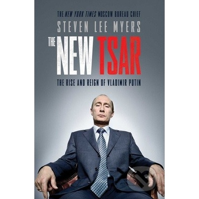 THE NEW TSAR PA STEPHEN LEE MYERS