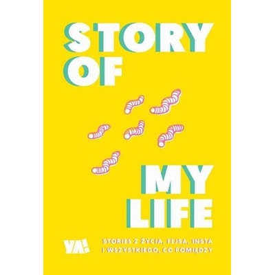 Story of my life. Stories z życia, Fejsa, Insta i wszystkiego, co pomiędzy – Zbozi.Blesk.cz