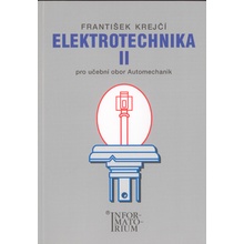 Elektrotechnika II pro učební obor Automechanik - Krejčí František