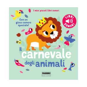 carnevale degli animali. Saint-Saëns. I miei piccoli libri sonori | Marion Billet (2023)
