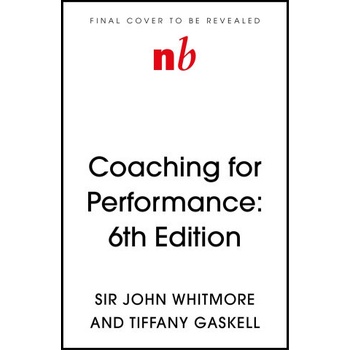 Coaching for Performance - John Whitmore
