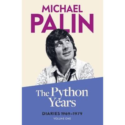 The Python Years - Diaries 1969-1979 (Volume One)