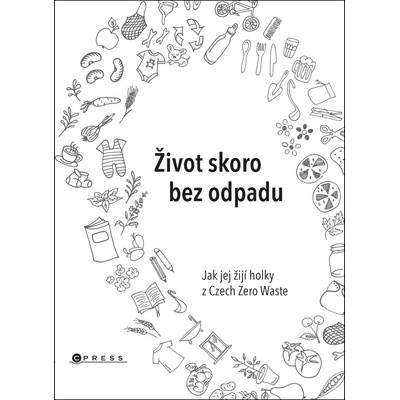 Život skoro bez odpadu - Karasová Jana , Škrdlíková Helena , Michaela Gaj