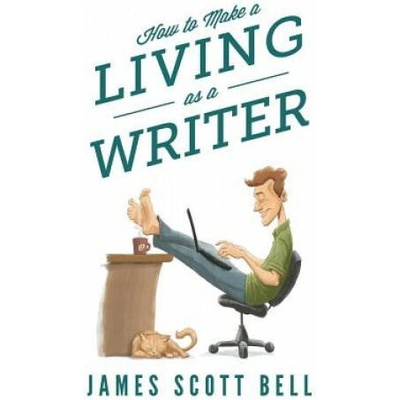 How to Make a Living as a Writer | James Scott Bell