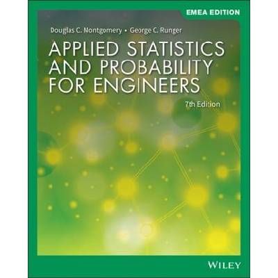 Applied Statistics and Probability for Engineers | Douglas C. Montgomery, George C. Runger