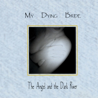 My Dying Bride - Angel And The Dark River / Digipack CD