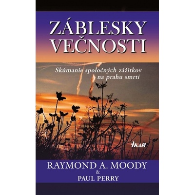 Záblesky večnosti - Moody Raymond A.