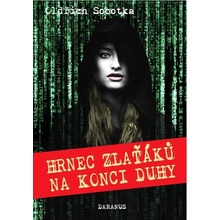 Hrnec zlaťáků na konci duhy