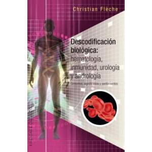 Descodificacion Biologica: Inmunologia, Hematologia. . . | Christian Fleche (2017)