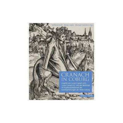 Cranach in Coburg | Michael Overdick, Stefanie Knöll