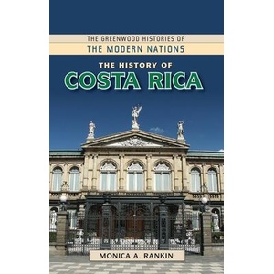 The History of Costa Rica | Frank W. Thackeray, John E. Findling (ISBN: 9798765120743)