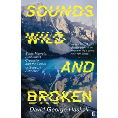 Sounds Wild and Broken | David George Haskell