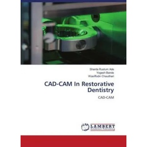 CAD-CAM In Restorative Dentistry | Yogesh Bande, Wasiffodin Chaudhari (ISBN: 9786204983882)