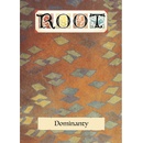 Root: Dominanty