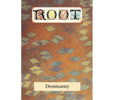 Root: Dominanty