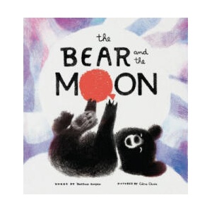Bear and the Moon | Catia Chien (ISBN: 9781452171913)