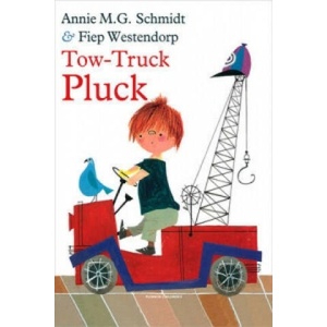 Tow-Truck Pluck | Annie M G Schmidt (ISBN: 9781782691129)