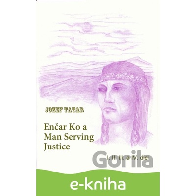 Enčar Ko a Man Serving Justice - Jozef Tatar
