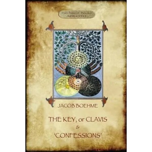 Key of Jacob Boehme, & the Confessions of Jacob Boehme | JACOB BOEHME (ISBN: 9781911405771)