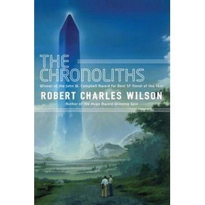 Chronoliths | Robert Charles Wilson (2011)