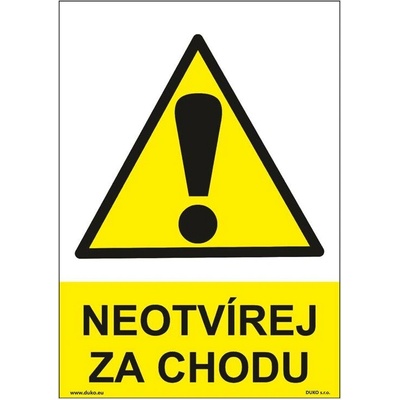 DUKO NEOTVÍREJ ZA CHODU Formát: 148 x 210 mm, Materiál: plast 3 mm, samolepící vinylová fólie