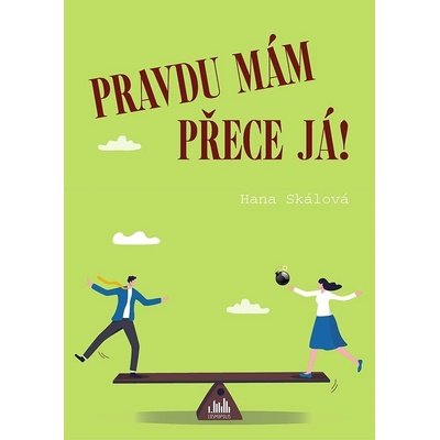 Pravdu mám přece já!