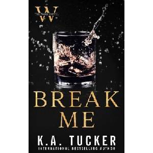 Break Me | K. A. Tucker (ISBN: 9781990105371)