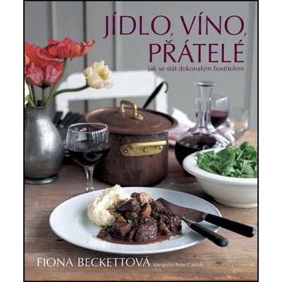Jídlo, víno, přátelé - Fiona Beckettová