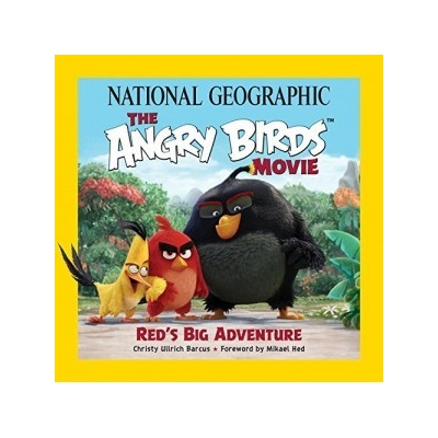 National Geographic the Angry Birds Movie: Re- Christy Barcus Ullrich, Peter