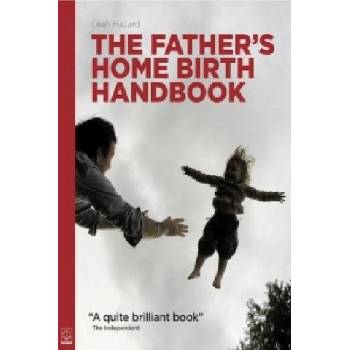 The Father's Home Birth Handbook - L. Hazard