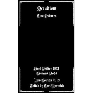 Occultism: Two Lectures | Edward Clodd, Tarl Warwick (ISBN: 9781797404271)