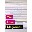 We Love Magazines