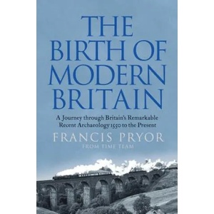 Birth of Modern Britain | Francis Pryor (2012)