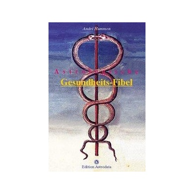 Astrologische Gesundheits-Fibel