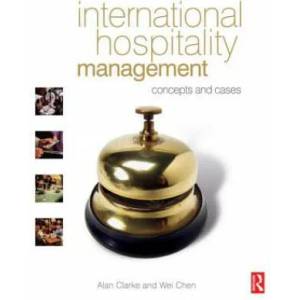 International Hospitality Management | Alan Clarke, Wei Chen (ISBN: 9780750666756)