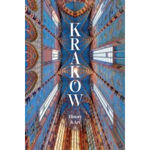 Kraków History and Art (ISBN: 9788363463908)