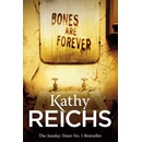Bones are Forever - Kathy Reichs