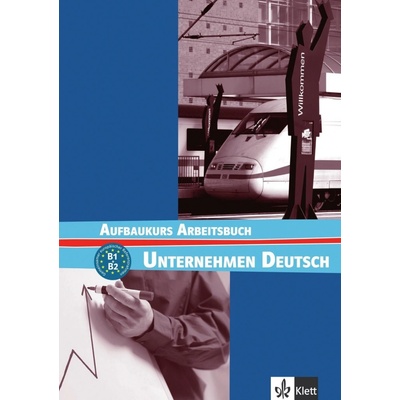 Unternehmen Deutsch Aufbaukurs pracovný zošit