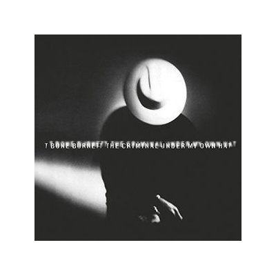 BURNETT T-BONE: CRIMINAL UNDER MY HAT CD