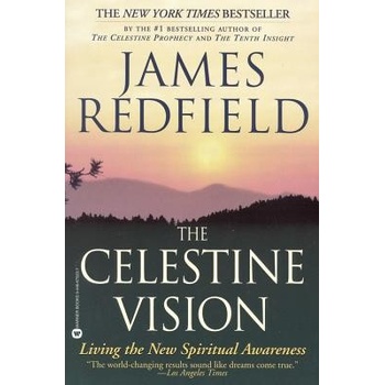 The Celestine Vision: Living the New Spiritual Awareness Redfield JamesPaperback