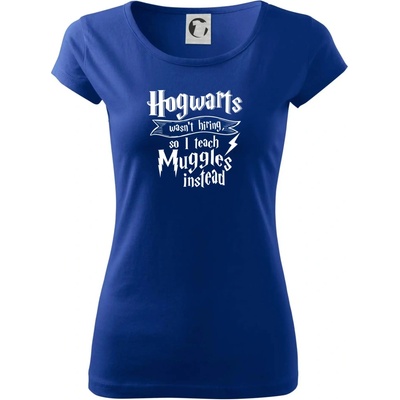 Harry Hogwarts wasn’t hiring, so I teach Muggles instead Dámske tričko Pure Kráľovská modrá