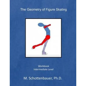 The Geometry of Figure Skating: Workbook | M Schottenbauer (ISBN: 9781494389833)